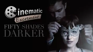 Cinematic Excrement: Episode 99 - Fifty Shades Darker