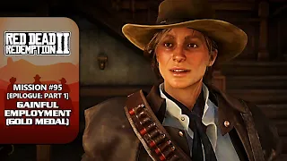 RDR2 [100% Walkthrough] - Mission #95: Gainful Employment (Gold Medal)