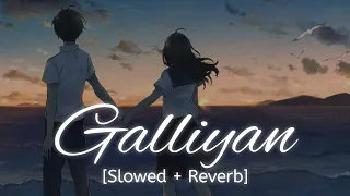 GALLIYAN (SLOWED+REVERB) LOVE SONG❤🎶 LOFI A.H_188 STUDIO