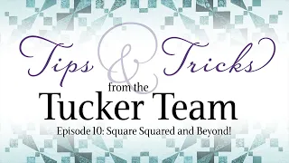 Square Squared and Beyond! - Tips & Tricks from the Tucker Team