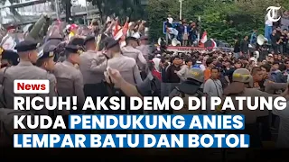DEMO RICUH! Pendukung Anies Sempat Lempar Batu hingga Botol ke Pendukung Prabowo di Patung Kuda