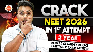 NEET 2026: Score 650+ with 1st Attempt | 2 Year Roadmap Dahaad Strategy