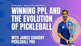 Winning PPL and the evolution of Pickleball with James Chaudry