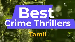 Best Tamil Crime Thrillers Movies