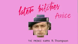 The Prince Karma ft. Thompson - Later Anice (Križni Mashup Remix)