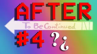 TO BE CONTINUED [AFTER] ORIGINAL COMPILATION #4