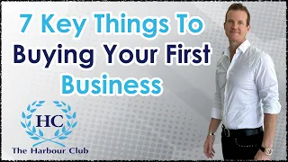 7 Key Things To Buying Your First Business