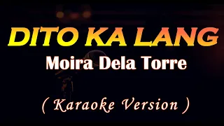 Dito Ka Lang- Moira Dela Torre (Karaoke Version)