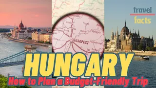 HUNGARY | How to Plan a Budget-Friendly Trip | Travel tips | Travel video