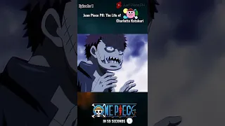 Charlotte Katakuri | One Piece Character in 59 Seconds.