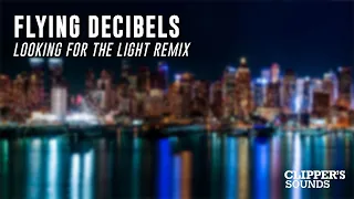 Flying Decibels - Looking for the Light - Remix - feat. Olya Gram