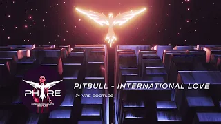 Pitbull - International Love (Phyre Hardstyle Remix)