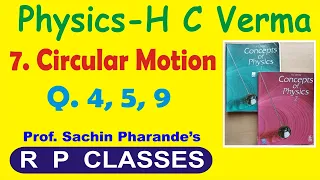 11-Physics HC Verma 1 || Ch7 Circular Motion-Part 4 || Ex 4,5,9 ||