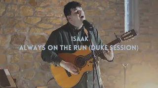Isaak - Always on the run (Duke Session)