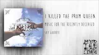 I Killed The Prom Queen - Say Goodbye HD