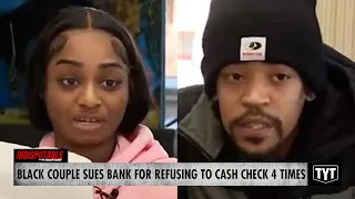 Black Couple SUES Bank For Denying Check Four Times, Accusing Them Of Fraud