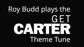 Roy Budd plays the Get Carter theme tune.
