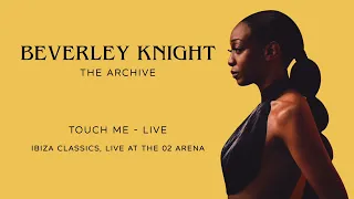 Beverley Knight - "Touch Me" (Rui Da Silva Cover) Ibiza Classics LIVE at The O2 Arena 2018