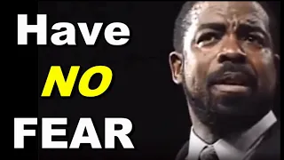 Les Brown Motivational Speech - Have No Fear