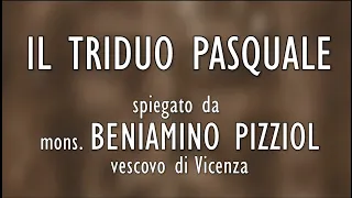 Il Triduo Pasquale con il Vescovo Beniamino