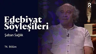 Edebiyat Söyleşileri | Şaban Sağlık | 74. Bölüm @trt2