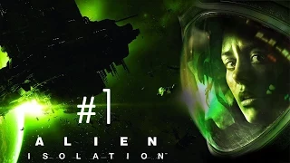 Прохождение Alien: Isolation - Остерегайся Чужаков #1