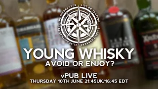 vPub Live - Young Whisky; Avoid or Enjoy?