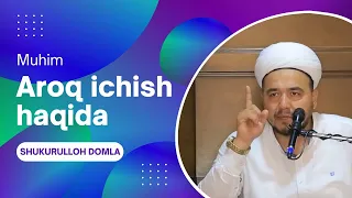 Aroq ichish haqida maʼruza | Shukurulloh domla