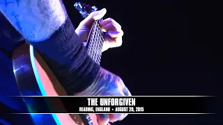 Metallica: The Unforgiven (Reading, England - August 29, 2015)