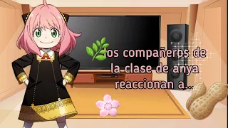 Los compañeros de la clase de anya reaccionan...🌿🌸🥜 pt.1 🌺anyaf0rgeer🌺