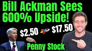 Bill Ackman Thinks This $2 Penny Stock Could Go Up 600%!