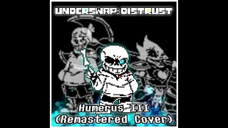 [Benyi's Underswap: Distrust] Humerus III (Remastered Cover)
