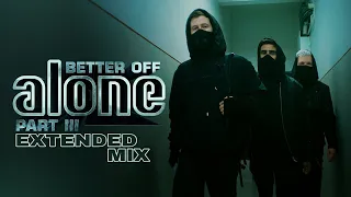 Alan Walker, Dash Berlin & Vikkstar - Better Off (Alone, Pt. III) - Extended Mix