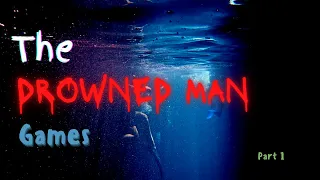 Has anyone here ever played the DROWNED MAN GAMES? (Part 1)