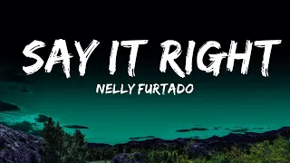 [1HOUR] Nelly Furtado - Say It Right (Lyrics) | The World Of Music