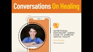 Drew Ramsey: Nutritional Psychiatry: Using Food to Improve Mental Health