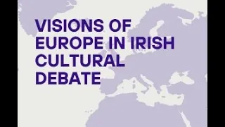 Visions of Europe in Irish Cultural Debate: An Online Conversation with Richard Kearney