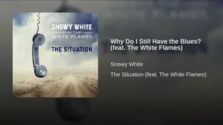 Why Do I Still Have the Blues - Snowy White & The White Flames