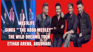 WESTLIFE SINGS “THE ABBA MEDLEY”|THE WILD DREAMS TOUR AT ETIHAD ARENA,ABU DHABI| SEPT. 29, 2022