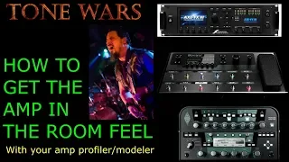 How To Get The Amp In The Room Feel with your Kemper, Helix, Axe Fx, Headrush