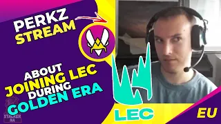 VIT Perkz About Joining LEC in GOLDEN ERA 🤔
