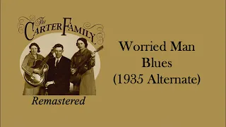 The Carter Family - Worried Man Blues (1935 Alternate)