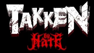 Takken - Taken By Hate!