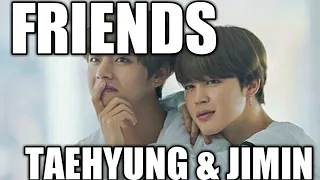 FRIENDS - BTS TAEHYUNG(V) & JIMIN [VMIN] / SOULMATE