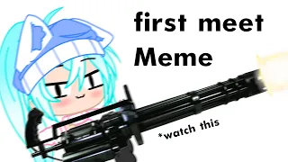 first meet meme | remake |