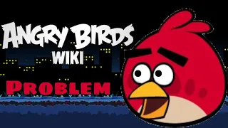 Angry Birds Wiki's MAJOR Problem