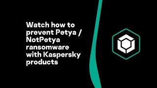 Watch how to prevent Petya / NotPetya ransomware with Kaspersky products