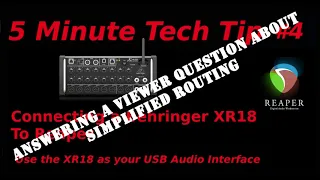 Connecting a Behringer XR18 to Reaper - Answer To Viewer Question- Listening thru X18