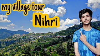 ऊंचे पहाड़ों के बीच बसा मेरा गांव " निहरी " ||my village tour vlog by pahad wala || Nihri village ❤️