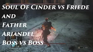 Dark Souls 3 Soul of Cinder vs Friede and Father Ariandel - Boss vs Boss